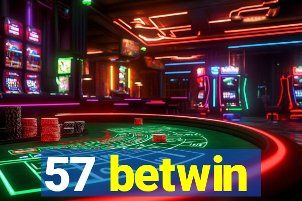 57 betwin